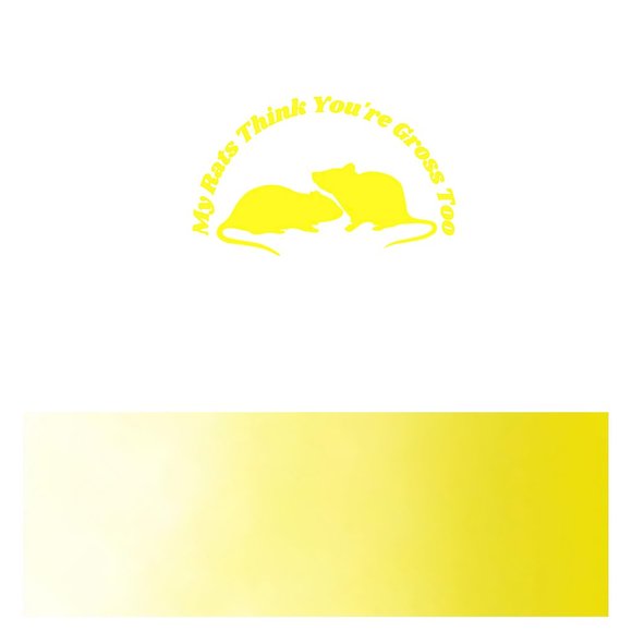 My Rats Think You're Gross Too- Funny Rats Vinyl Decals Car, Laptop, Windows, - Picture 12 of 14